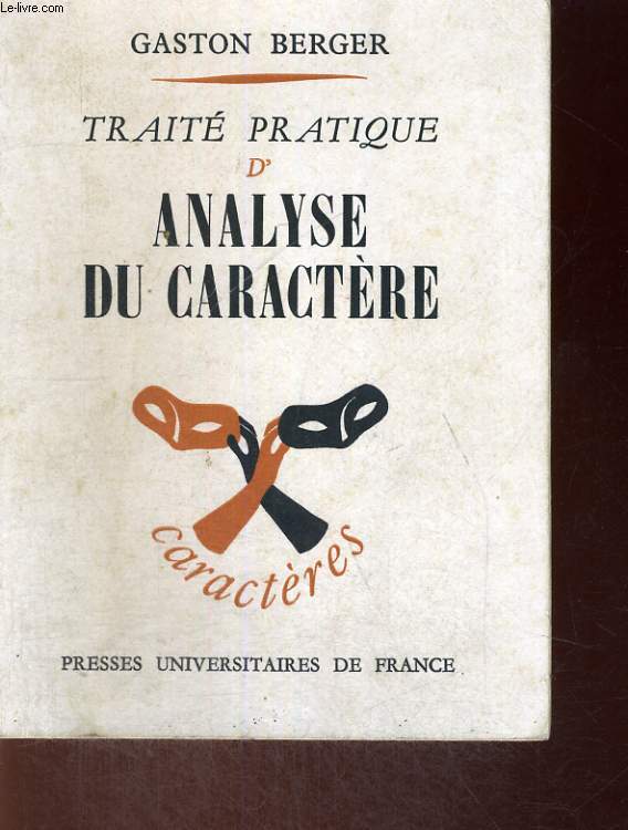 TRAITE PRATIQUE D'ANALYSE DU CARACTERE - CARACTERES CARACTEROLOGIE ET ANALYSE DE LA PERSONNALITE - CINQUIEME EDITION - COLLECTION FONDEE PAR R. LE SEINE DIRIGEE PAR E. MOROT SIR