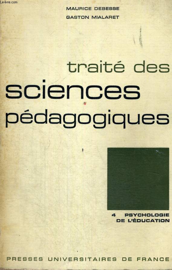TRAITE DES SCIENCES PEDAGOGIQUES - 4 PSYCHOLOGIE DE L'EDUCATION