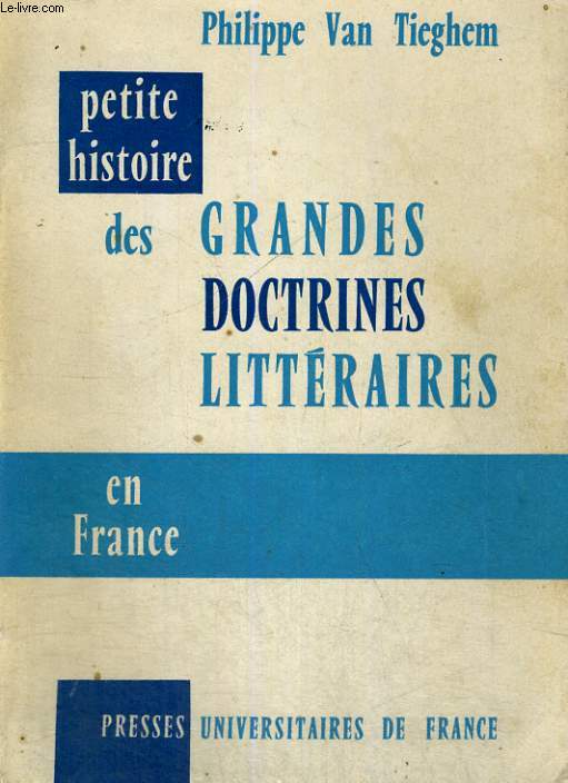 PETITE HISTOIRE DES GRANDES DOCTRINES LITTERAIRES EN FRANCE - DE LA PLEIADE AU SURREALISME