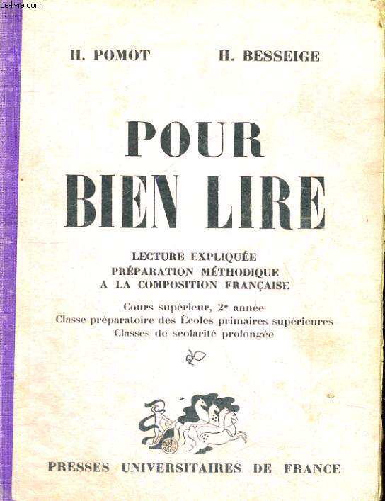 POUR BIEN LIRE - LECTURE EXPLIQUEE PREPARATION METHODIQUE A LA COMPOSITION FRANCAISE - COURS SUPERIEUR,2 ANNEE CLASSE PREPARATOIRE DES ECOLES PRIMAIRES SUPERIEURES CLASSES DE SCOLARITE PROLONGEE