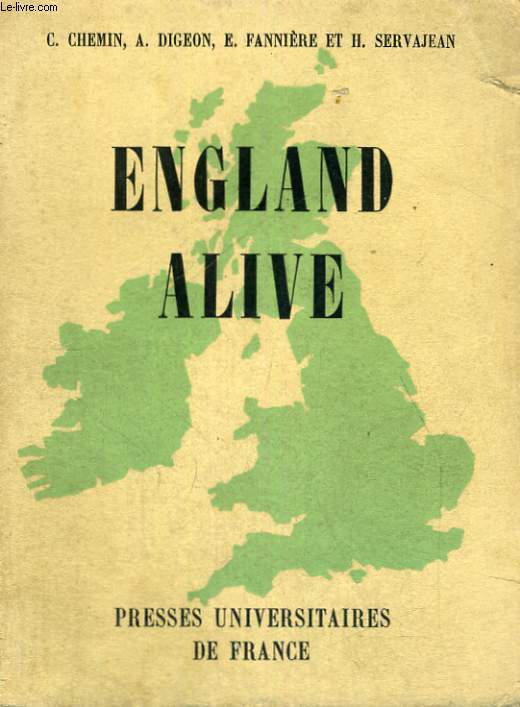 ENGLAND ALIVE - VERSIONS ET THEMES NEUVIEME EDITION - ANTHOLOGIE A L'USAGE DES CLASSES SUPERIEURES DE L'ENSEIGNEMENT SECONDAIRE ET PRIMAIRE GRACONS ET FILLES DES CANDIDATS AUX GRANDES ECOLES ET DES ETUDIANTS DES FACULTES