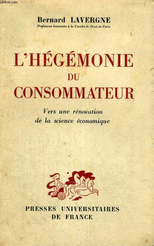 L'HEGEMONIE DU CONSOMMATEUR - VERS UNE RENOVATION DE LA SCIENCE ECONOMIQUE