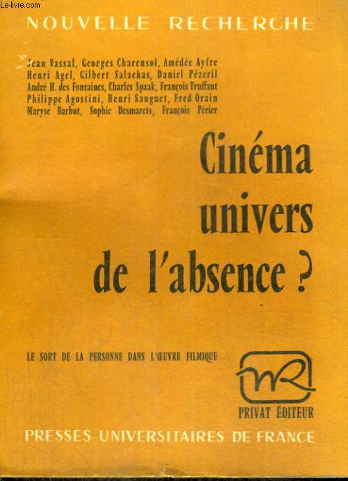CINEMA UNIVERS DE L'ABSENCE? LE SORT DE LA PERSONNE DANS L'OEUVRE FILMIQUE - NOUVELLE RECHERCHE ETUDES ET ESSAIS PUBLIES SOUS LA DIRECTION DE G. HAHN