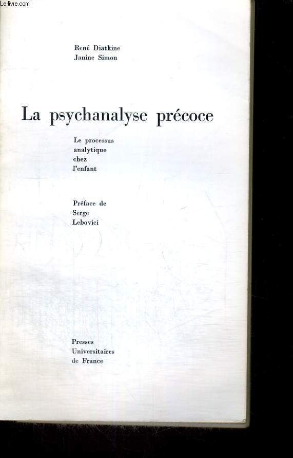LA PSYCHANALYSE PRECOCE - LE PROCESSUS ANALYTIQUE CHEZ L'ENFANT