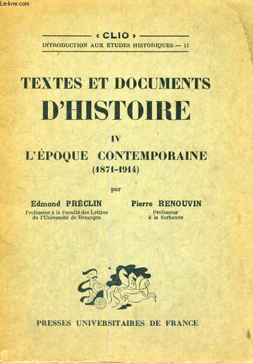 TEXTES ET DOCUMENTS D'HISTOIRE IV L'EPOQUE CONTEMPORAINE 1871-1914 - CLIO INTRODUCTION AUX ETUDES HISTORIQUES