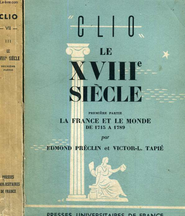LE XVIII SIECLE - TOMES 1 ET TOME 2 - CLIO INTRODUCTION AUX ETUDES HISTORIQUES
