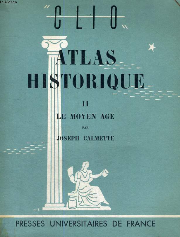 ATLAS HISTORIQUE II LE MOYEN AGE - CLIO INTRODUCTION AUX ETUDES HISTORIQUES