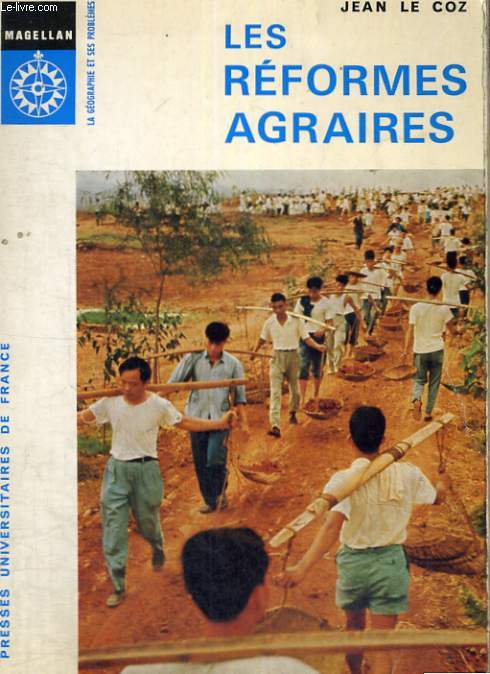 LES REFORMES AGRAIRES - DE ZAPATA A MAO TSE TOUG ET LA F.A.O - MAGELLAN LA GEOGRAPHIES ET SES PROBLEMES COLLECTION DIRIGEE PAR P. GEORGES