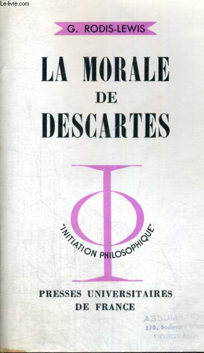 LA MORALE DE DESCARTES - INITIATION PHILOSOPHIQUE COLLECTION DIRIGEE PAR J. LACROIX