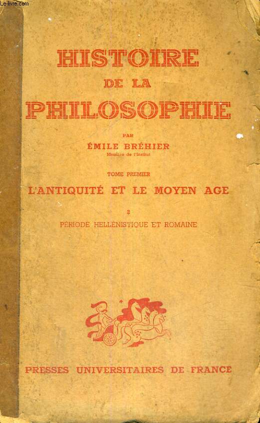 HISTOIRE DE LA PHILOSOPHIE - L'ANTIQUITE ET LE MOYEN AGE 2 - TOME PREMIER - PERIODE HELLENISTIQUE ET ROMAINE