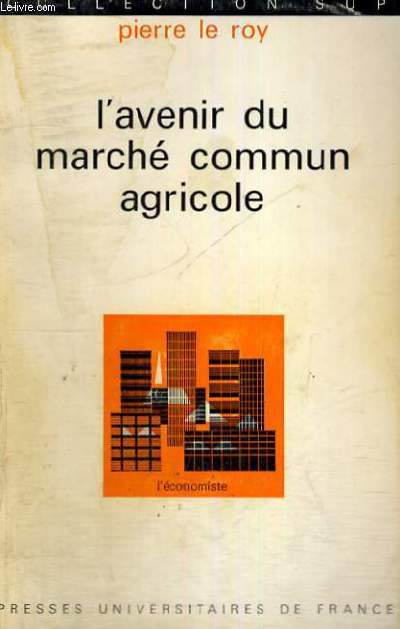L'AVENIR DU MARCHE COMMUN AGRICOLE - COLLECTION SUP - SECTION DIRIGEE PAR P. TABATONI