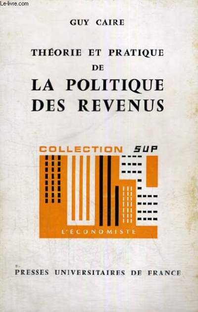 THEORIE ET PRATIQUE DE LA POLITIQUE DES REVENUS - L'ECONOMISTE SECTION DIRIGEE PAR P. TABATONI