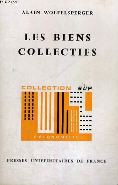 LES BIENS COLLECTIFS - FONDEMENTS THEORIQUES DE L'ECONOMIE PUBLIQUE - L'ECONOMISTE SECTION DIRIGEE PAR P. TABATONI
