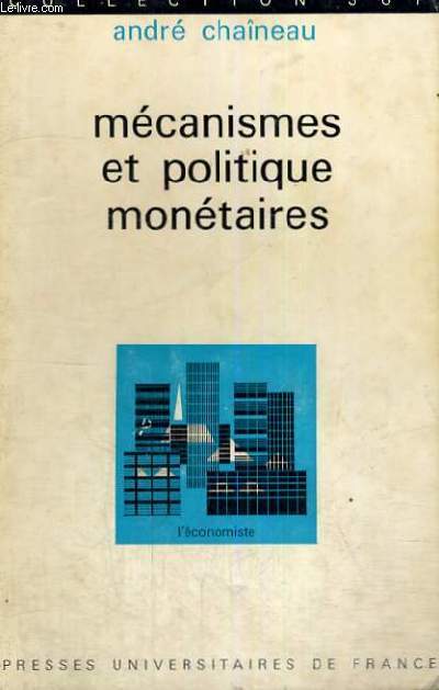 MECANISMES ET POLITIQUE MONETAIRES - ECONOMIE DU SYSTEME BANCAIRE FRANCAIS - L'ECONOMISTE SECTION DIRIGEE PAR P. TABATONI - COLELCTION SUP