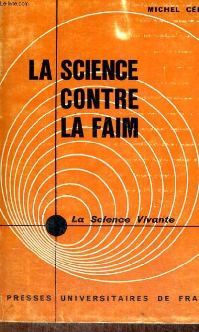 LA SCIENCE CONTRE LA FAIM - LA SCIENCE VIVANTE COLLECTION DIRIGEE PAR H. LAUGIER