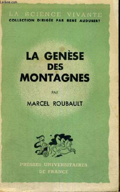 LA GENESE DES MONTAGNES - LA SCIENCE VIVANTE COLLECTION DIRIGEE PAR R. AUDUBERT