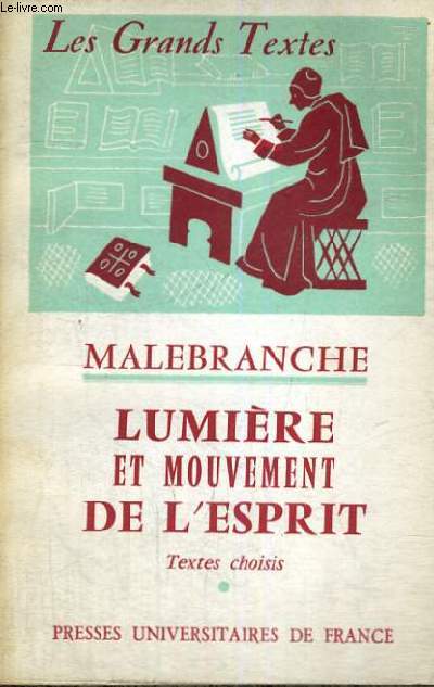 MALEBRANCHE - LUMIERE ET MOUVEMENT DE L'ESPRIT - LES GRANDS TEXTES BIBLIOTHEQUE CLASSIQUE DE PHILOSOPHIE DIRIGEE PAR C. KHODOSS ET J. LAUBIER