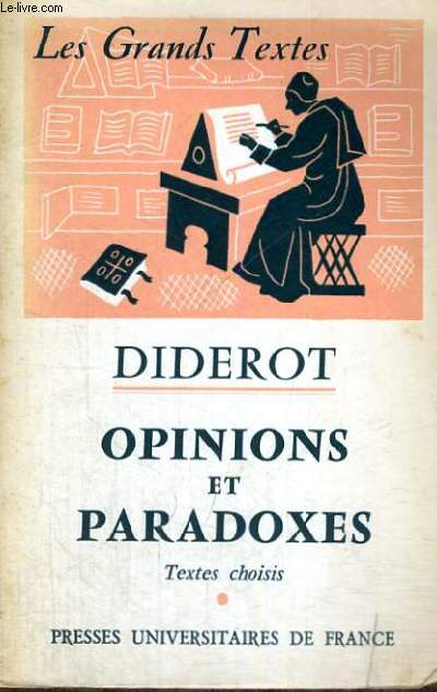 DIDEROT OPINIONS ET PARADOXES - LES GRANDS TEXTES BIBLIOTHEQUE CLASSIQUE DE PHILOSOPHIE DIRIGEE PAR C. KHODOSS ET J. LAUBIER