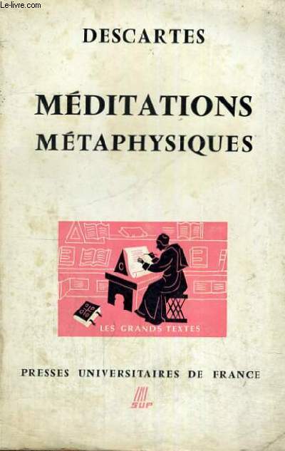DESCARTES MEDITATIONS METAPHYSIQUES - QUATRIEME EDITION - LES GRANDS TEXTES BIBLIOTHEQUE CLASSIQUE DE PHILOSOPHIE DIRIGEE PAR C. KHODOSS ET J. LAUBIER
