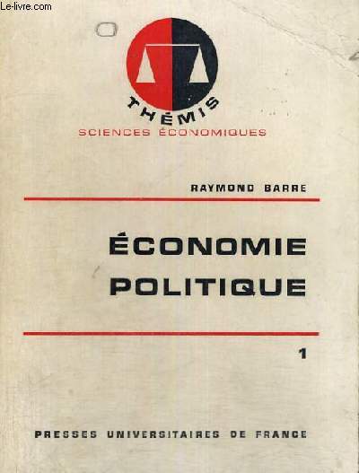 ECONOMIE POLITIQUE -1 - THEMIS COLLECTION DIRIGEE PAR M. DUVERGER - SCIENCES ECONOMIQUES