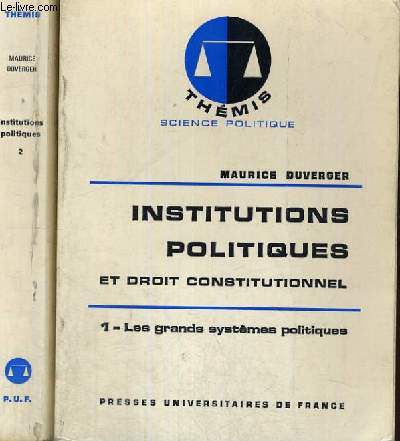 INSTITUTIONS POLITIQUES ET DROIT CONSTITUTIONNEL - EN 2 TOMES - THEMIS COLLECTION DIRIGEE PAR M. DUVERGER - DROIT