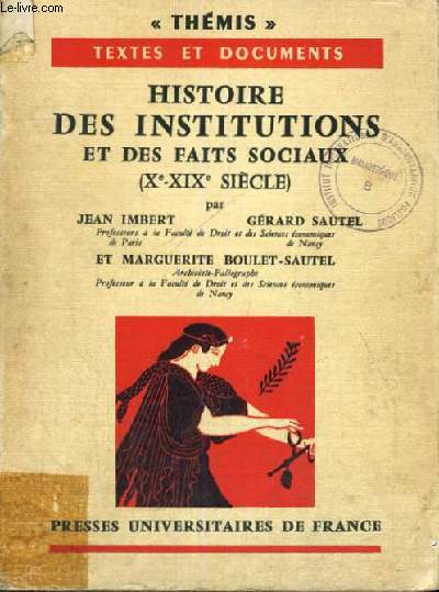 HISTOIRE DES INSTITUTIONS ET DES FAITS SOCIAUX (X-XIX SIECLE) - THEMIS TEXTES ET DOCUMENTS COLLECTION DIRIGEE PAR M. DUVERGER