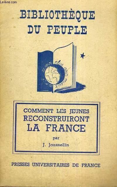 COMMENT LES JEUNES RECONSTRUIRONT LA FRANCE - BIBLIOTHEQUE DU PEUPLE