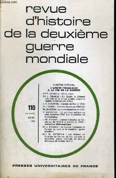 REVUE D'HISTOIRE DE LA DEUXIEME GUERRE MONDIALE - N110 - L'ARMEE FRANCAISE A LA FIN DE LA GUERRE