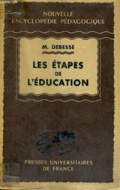 LES ETAPES DE L'EDUCATION - NOUVELLE ENCYCLOPEDIE PEDAGOGIQUE