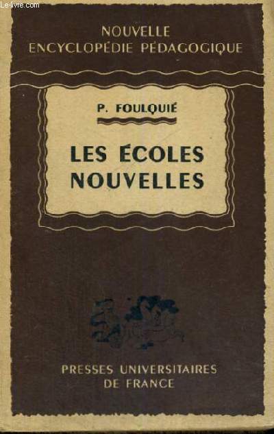 LES ECOLES NOUVELLES - NOUVELLE ENCYCLOPEDIE PEDAGOGIQUE - COLLECTION DIRIGEE PAR P. JOULIA