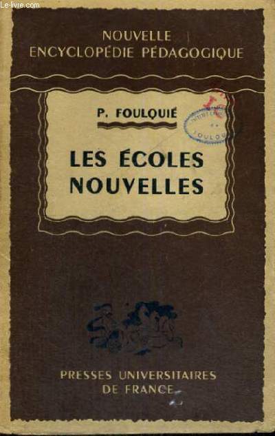 LES ECOLES NOUVELLES - NOUVELLE ENCYCLOPEDIE PEDAGOGIQUE - COLLECTION DIRIGEE PAR P. JOULIA