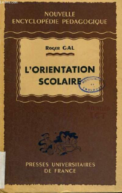 L'ORIENTATION SCOLAIRE - NOUVELLE ENCYCLOPEDIE PEDAGOGIQUE - COLLECTION DIRIGEE PAR P. JOULIA