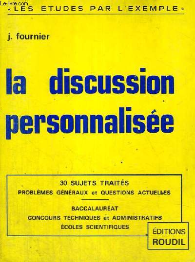 LA DISCUSSION PERSONNALISEE - SUJETS GENERAUX ET PROBLEMES ACTUELS - COLLECTION LES ETUDES PAR L'EXEMPLE - 30 SUJETS TRAITES -