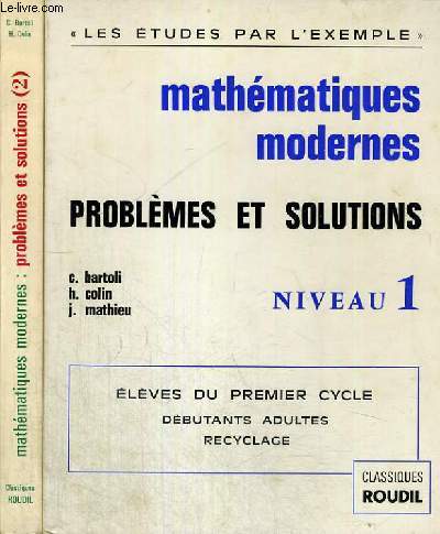 MATHEMATIQUES MODERNES EN 2 NIVEAUX - PROBLEMES ET SOLUTIONS - LES ETUDES PAR L'EXEMPLE