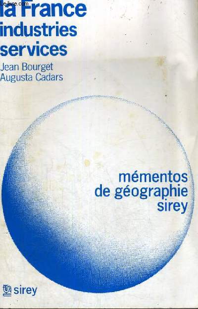 MEMENTOS DE GEOGRAPHIE SIREY - LA FRANCE INDUSTRIES SERVICES DEPUIS 1945