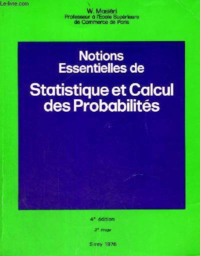 NOTIONS ESSENTIELLES DE STATISTIQUE ET CALCUL DES PROBABILITES - 4 EDITION 3 TIRAGE