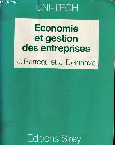 ECONOMIE ET GESTION DES ENTREPRISES - UNI-TECH - I.U.T. SECTEUR TERTIAIRE - B.T.S. COMPTABILITE ET GESTION DES ENTREPRISES 2 ANNEE - U.E.R. DE GESTION - E.S.C.A.E. - D.E.C.S. - EXPERTISE COMPTABLE - FORMATION PERMANENTE