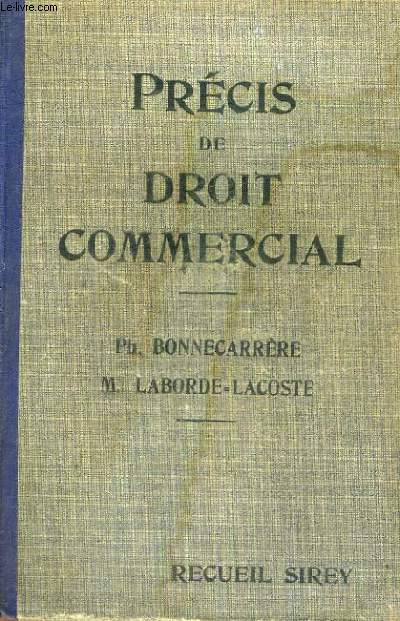 PRECIS ELEMENTAIRE DE DROIT COMMERCIAL - CONFORME AUX PROGRAMMES DES EXAMENS DE LICENCE ET DE CAPACITE