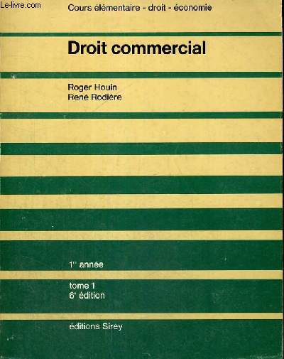DROIT COMMERCIAL - 1ER ANNEE 6 EDITION - COURS ELEMENTAIRE - DROIT - ECONOMIE