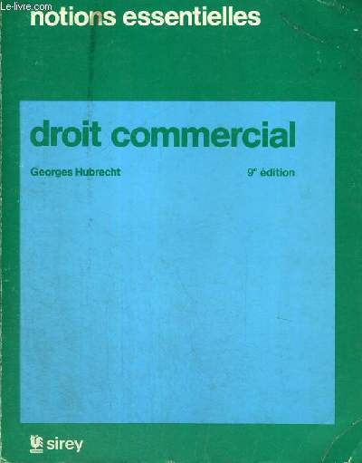 DROIT COMMERCIAL - NOTIONS ESSENTIELLES - 9 EDITION