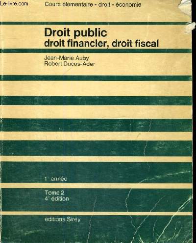 DROIT PUBLIC DROIT FINANCIER,DROIT FISCAL - 1ER ANNEE - TOME2 4° EDITION - COURS ELEMENTAIRE - DROIT - ECONOMIE