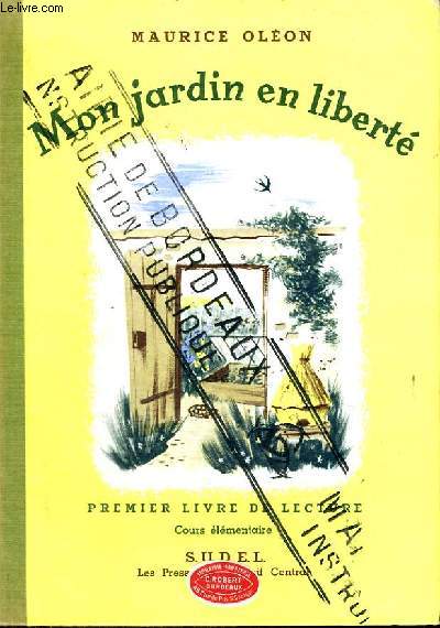 MON JARDIN EN LIBERTE - PREMIER LIVRE DE LECTURE - COURS ELEMENTAIRE