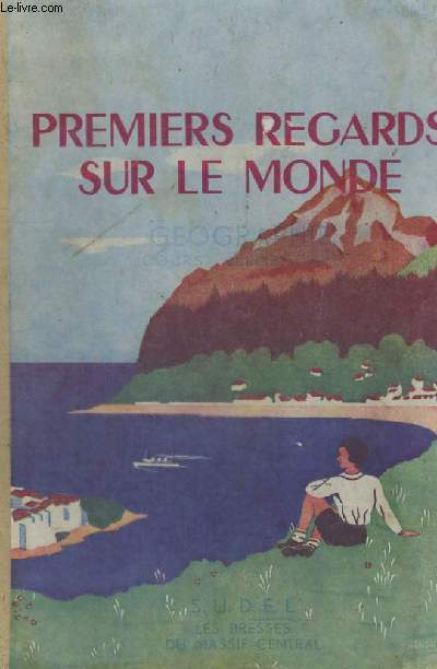 PREMIERS REGARDS SUR LE MONDE - GEOGRAPHIE - COURS ELEMENTAIRE CONFORME AUX PROGRAMME ACTUELS