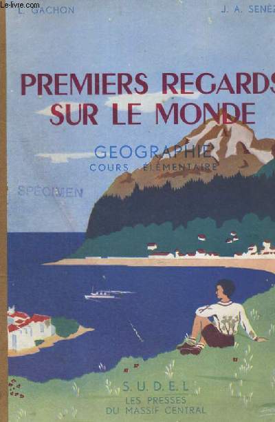 PREMIERS REGARDS SUR LE MONDE - GEOGRAPHIE - COURS ELEMENTAIRE CONFORME AUX PROGRAMME ACTUELS