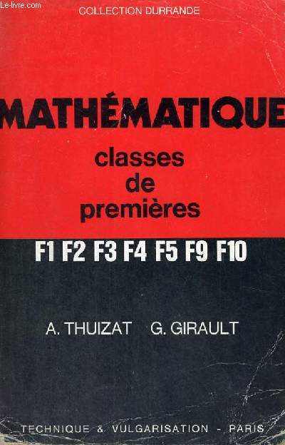 MATHEMATIQUE CLASSES DE PREMIERES - F1.F2.F3.F4.F5.F9.F10 - DES ETUDES A L'INDUSTRIE