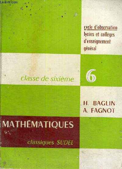 MATHEMATIQUES - CLASSE DE SIXIEME - CYCLE D'OBSERVATION LYCEES ET COLLEGES D'ENSEIGNEMENT GENERAL - OUVRAGE CONFORME AUX PROGRAMME ET INSTRUCTIONS DE 1960 - SPECIMEN