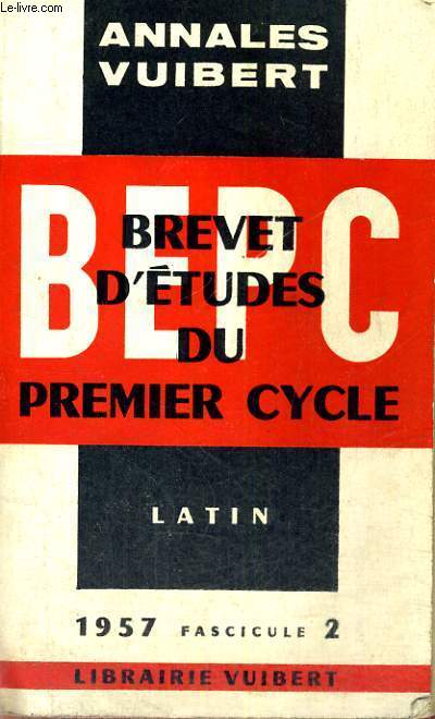 ANNALES VUIBERT - BEPC - BREVET D'ETUDES DU PREMIER CYCLE - LATIN - 1957 FASCICULE 2