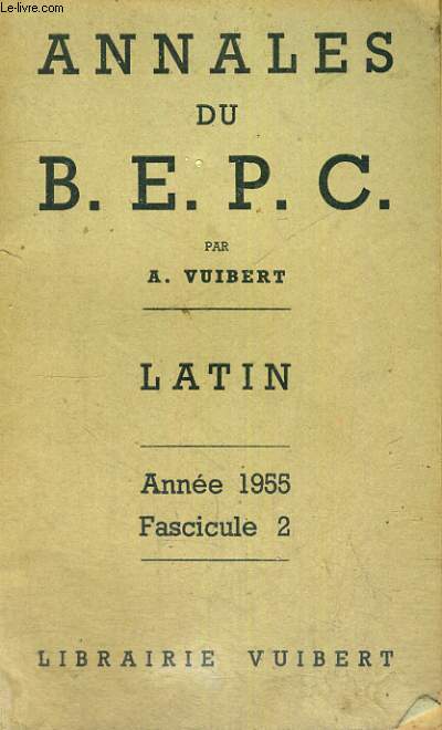ANNALES DU B.E.P.C. - LATIN - ANNEE 1955 - FASCICULE 2