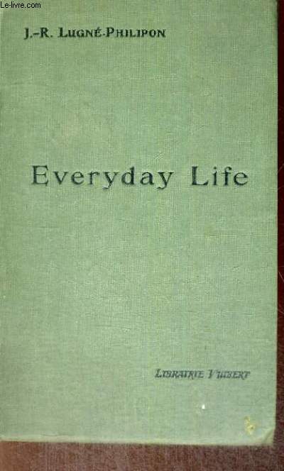 EVERYDAY LIFE - LA VIE DE CHAQUE JOUR - LIVRE EN ANGLAIS