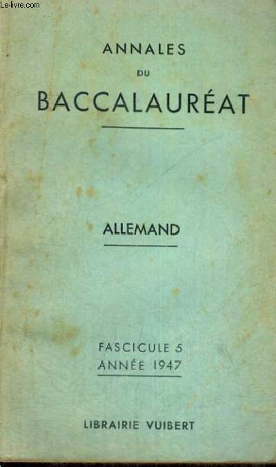 ANNALES DU BACCALAUREAT - ALLEMAND - FASCICULE 5 ANNEE 1947